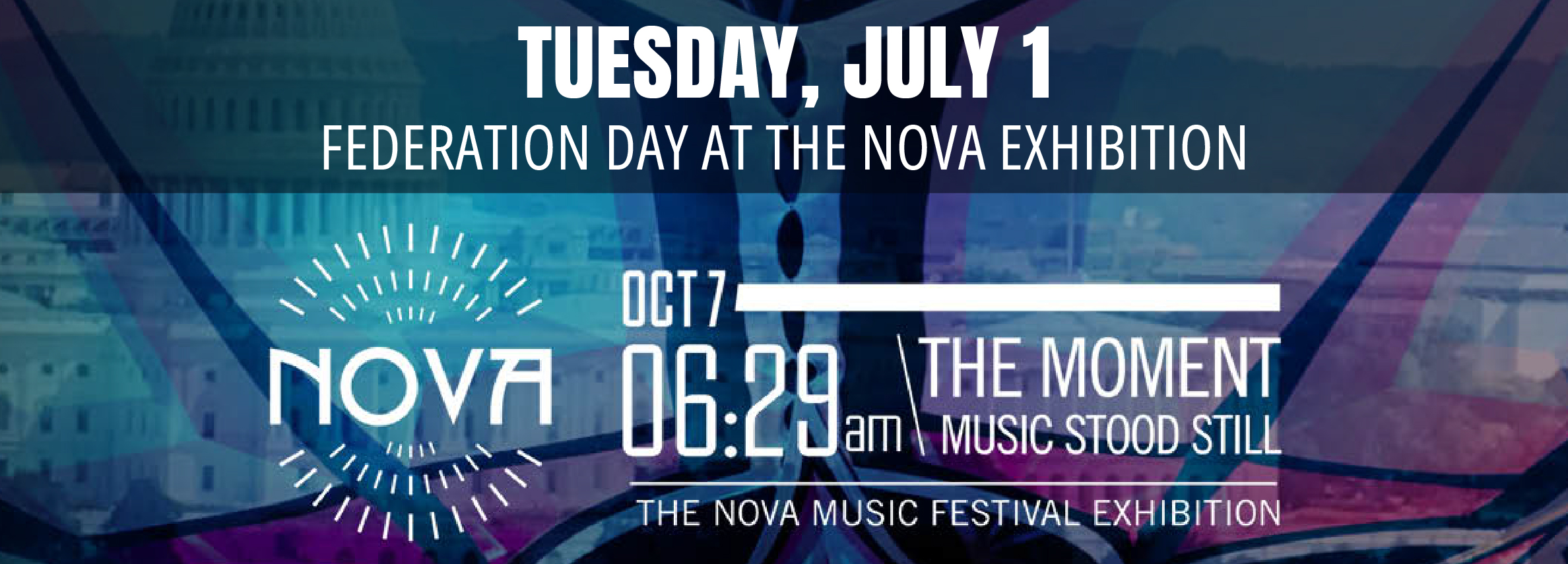 Banner that reads Tuesday, July 1. Federation Day at the Nova Exhibition.