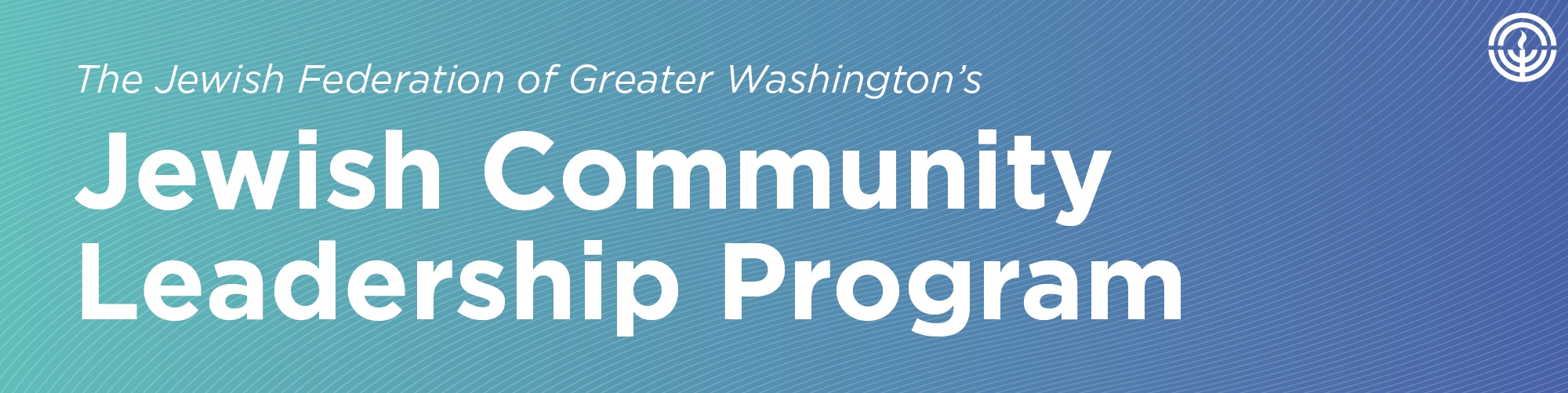 The Jewish Federation of Greater Washington's Jewish Community Leadership Program on blue banner