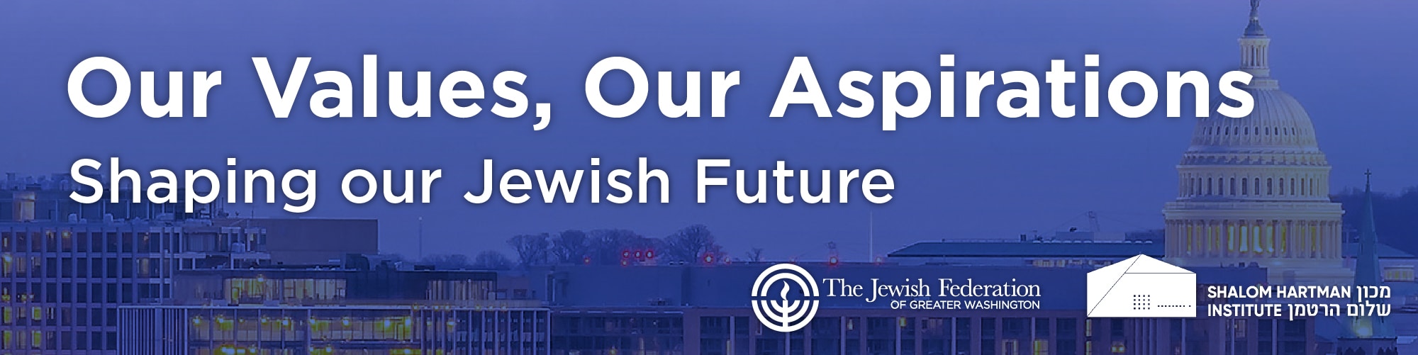 Banner with DC skyline reads Our Values, Our Aspirations. Shaping our Jewish Future