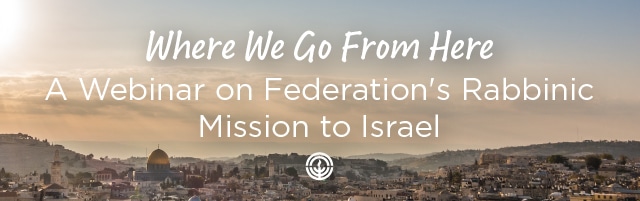 Watch the Webinar on Federation’s Rabbinic Mission to Israel