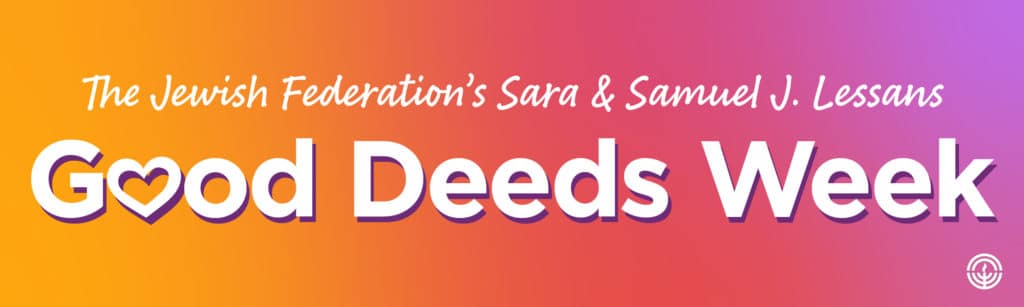 Federation’s Sara & Samuel J. Lessans Good Deeds Week