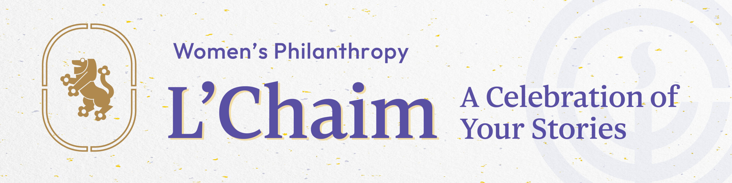 Women's Philanthropy. LChaim, A celebration of your stories