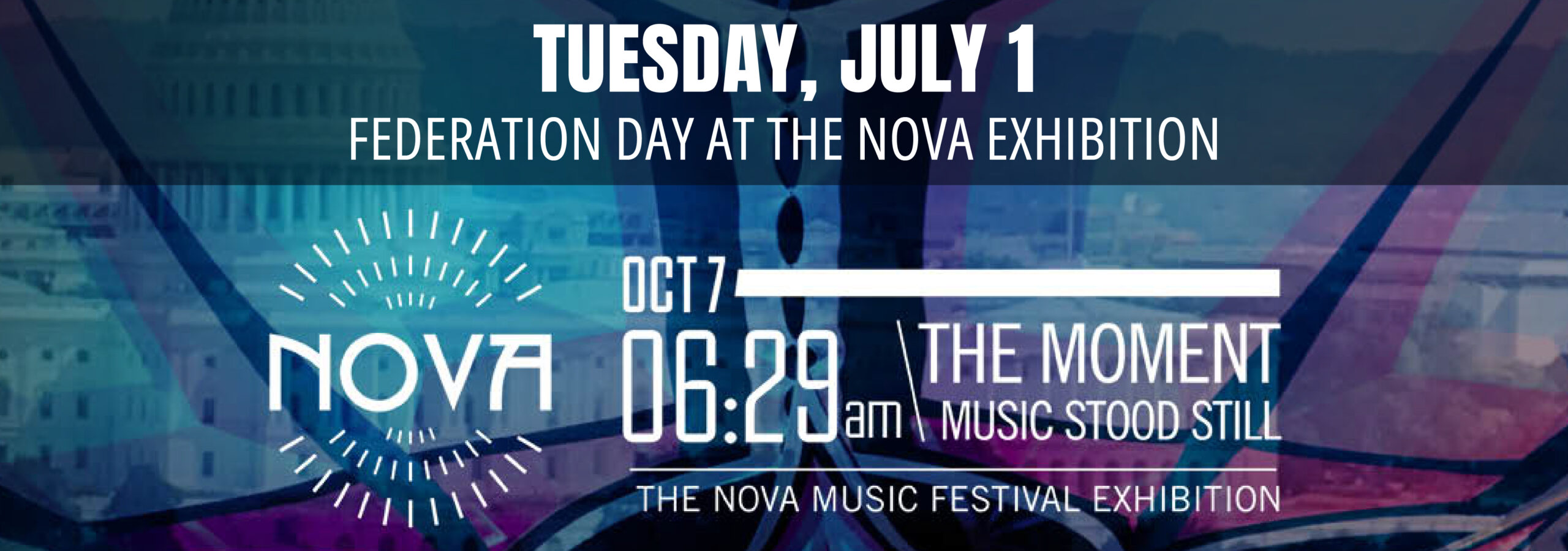 Banner that reads Tuesday, July 1. Federation Day at the Nova Exhibition