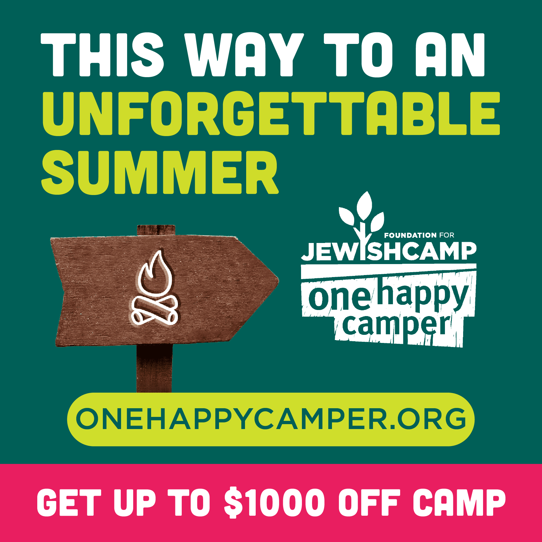 Image of wooden directional sign reads: This way to an unforgettable summer. Get up to $1000 off camp. onehappycamper.org